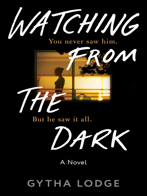 Title details for Watching from the Dark by Gytha Lodge - Wait list